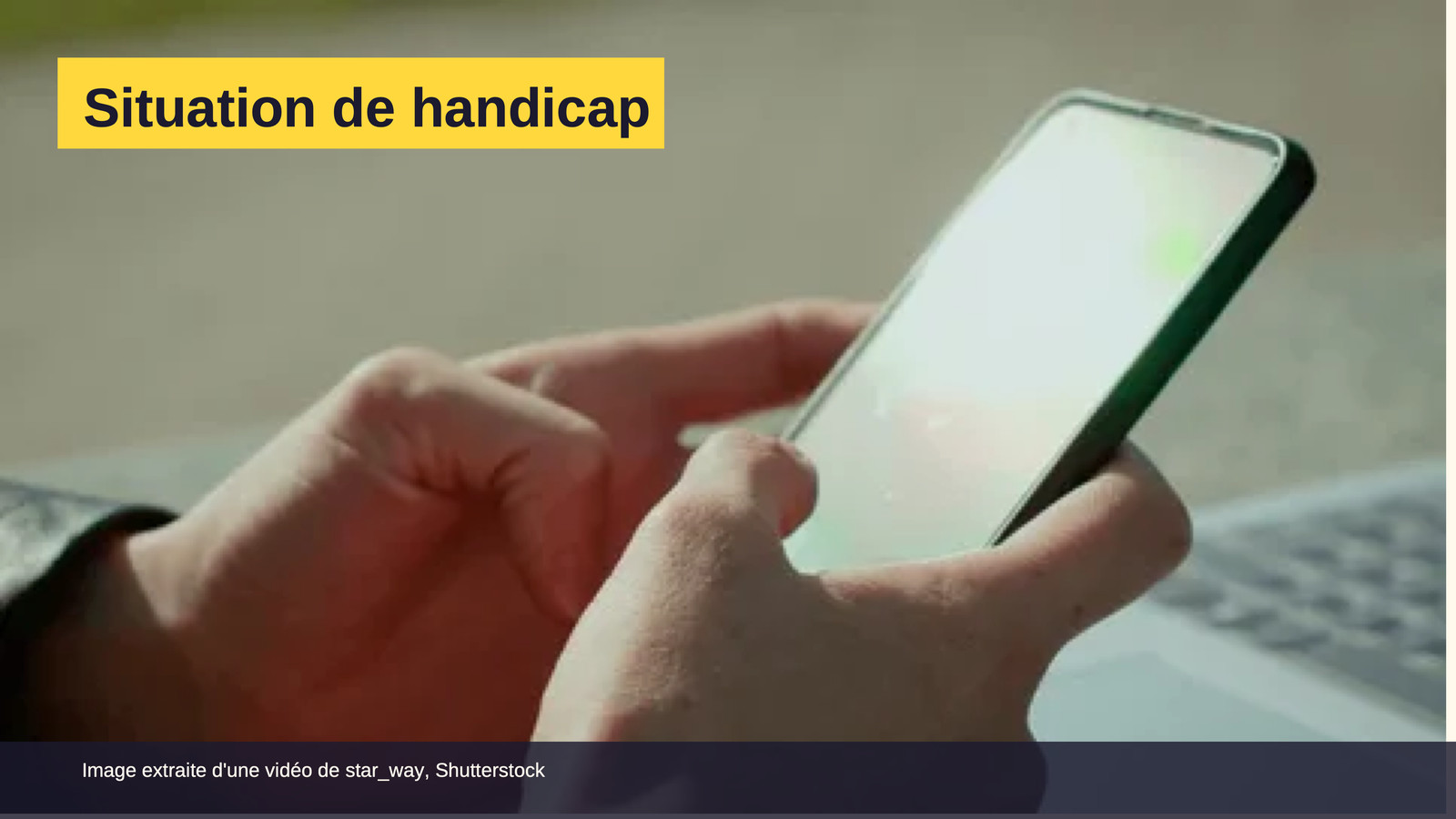Slide 16&nbsp;: Situation de handicap. Son texte suit.