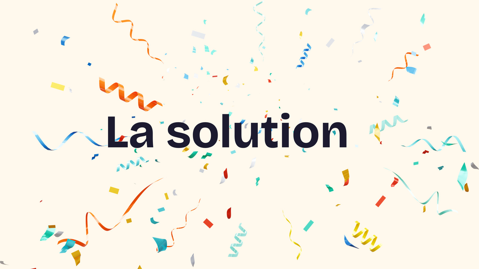 Slide 30&nbsp;: La solution. Son texte suit.