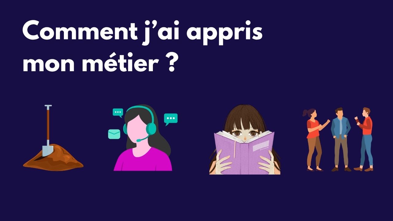 Slide 3&nbsp;: Comment j’ai appris mon métier&nbsp;?. Son texte suit.