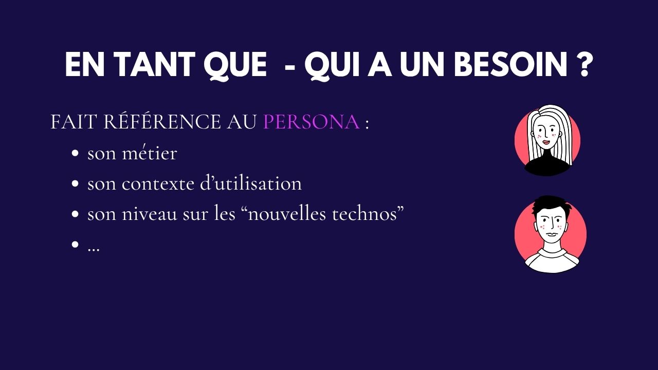 Slide 12&nbsp;: En tant que&nbsp;: qui a un besoin&nbsp;?. Son texte suit.